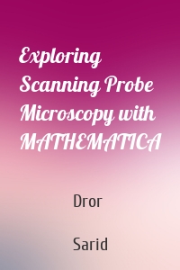 Exploring Scanning Probe Microscopy with MATHEMATICA