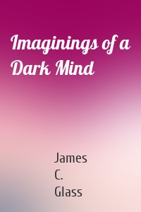 Imaginings of a Dark Mind