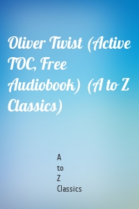 Oliver Twist (Active TOC, Free Audiobook) (A to Z Classics)