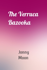 The Verruca Bazooka