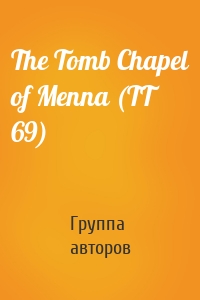 The Tomb Chapel of Menna (TT 69)