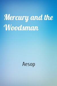 Mercury and the Woodsman