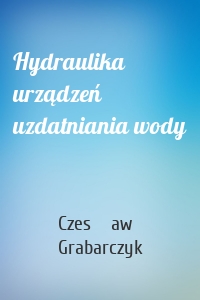 Hydraulika urządzeń uzdatniania wody