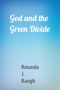 God and the Green Divide