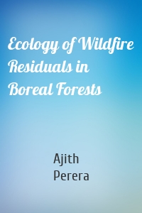 Ecology of Wildfire Residuals in Boreal Forests