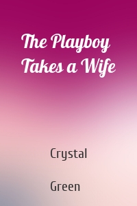 The Playboy Takes a Wife