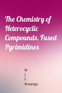 The Chemistry of Heterocyclic Compounds, Fused Pyrimidines