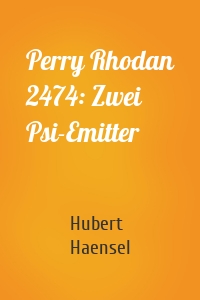 Perry Rhodan 2474: Zwei Psi-Emitter