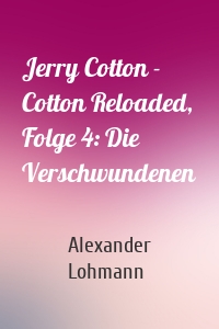 Jerry Cotton - Cotton Reloaded, Folge 4: Die Verschwundenen