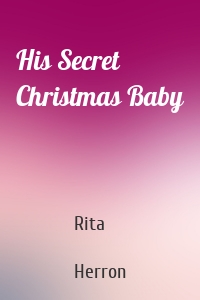 His Secret Christmas Baby