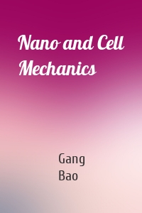 Nano and Cell Mechanics