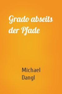 Grado abseits der Pfade