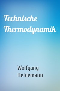 Technische Thermodynamik