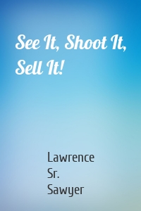 See It, Shoot It, Sell It!