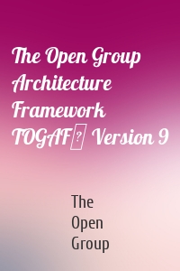 The Open Group Architecture Framework TOGAF Version 9