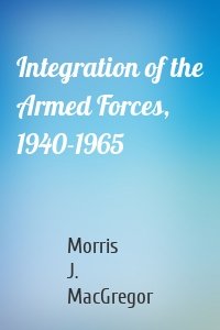 Integration of the Armed Forces, 1940-1965
