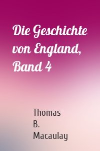 Die Geschichte von England, Band 4