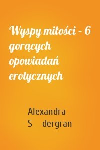 Wyspy miłości – 6 gorących opowiadań erotycznych