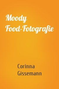 Moody Food-Fotografie