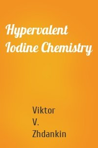 Hypervalent Iodine Chemistry