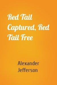 Red Tail Captured, Red Tail Free