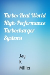 Turbo: Real World High-Performance Turbocharger Systems