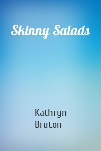 Skinny Salads