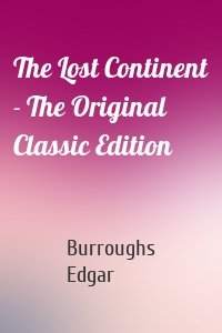 The Lost Continent - The Original Classic Edition