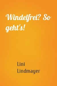 Windelfrei? So geht's!