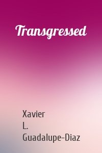 Transgressed