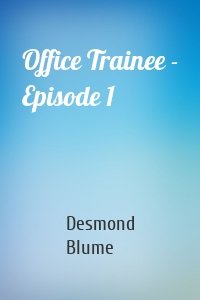 Office Trainee - Episode 1