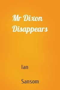 Mr Dixon Disappears