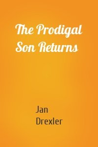 The Prodigal Son Returns