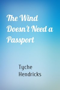 The Wind Doesn't Need a Passport