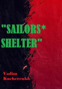 Вадим Кучеренко - Sailors’ Shelter