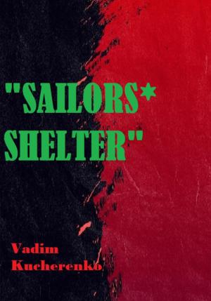 Обложка книги «Sailors’ Shelter» — Вадим Кучеренко