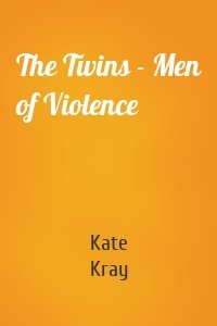 The Twins - Men of Violence
