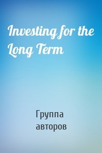 Investing for the Long Term