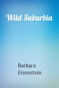 Wild Suburbia