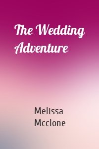 The Wedding Adventure