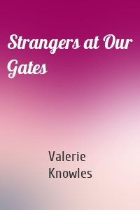 Strangers at Our Gates