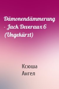 Dämonendämmerung - Jack Deveraux 6 (Ungekürzt)