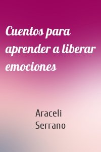 Cuentos para aprender a liberar emociones