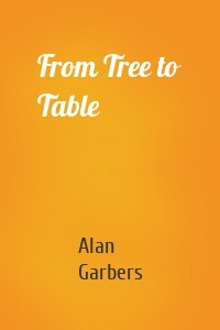 From Tree to Table