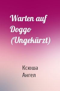 Warten auf Doggo (Ungekürzt)