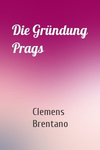 Die Gründung Prags