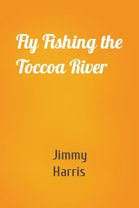 Fly Fishing the Toccoa River