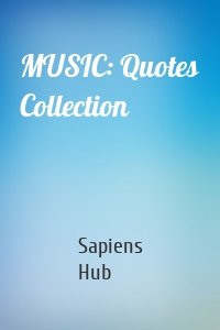 MUSIC: Quotes Collection