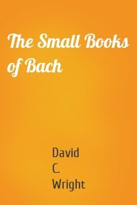 The Small Books of Bach