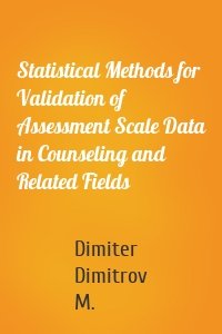 Statistical Methods for Validation of Assessment Scale Data in Counseling and Related Fields